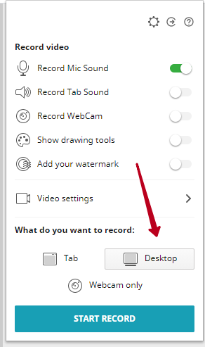 In the Record video window choose Desktop and press Start Record.