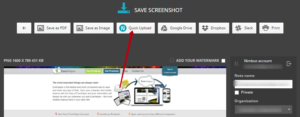 Create and edit your screenshot. Press the Quick Upload button, after which the screenshot will be sent to Nimbus Note.