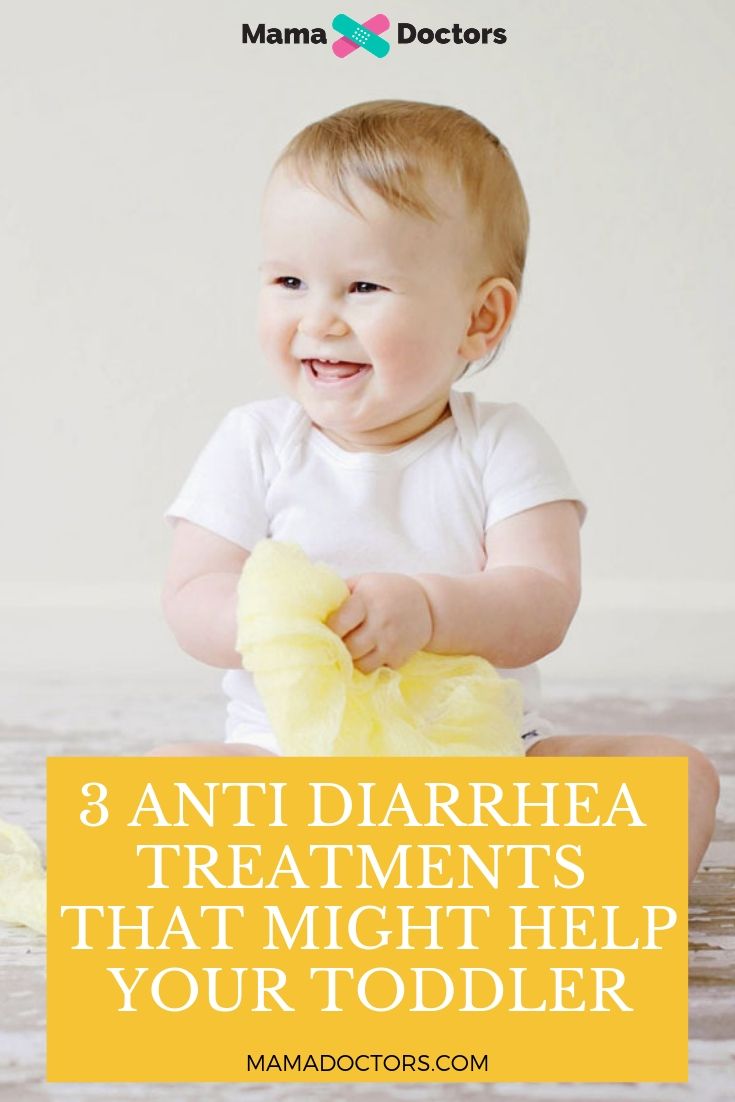 3 Anti Diarrhea Treatments That Might Help Your Toddler ...