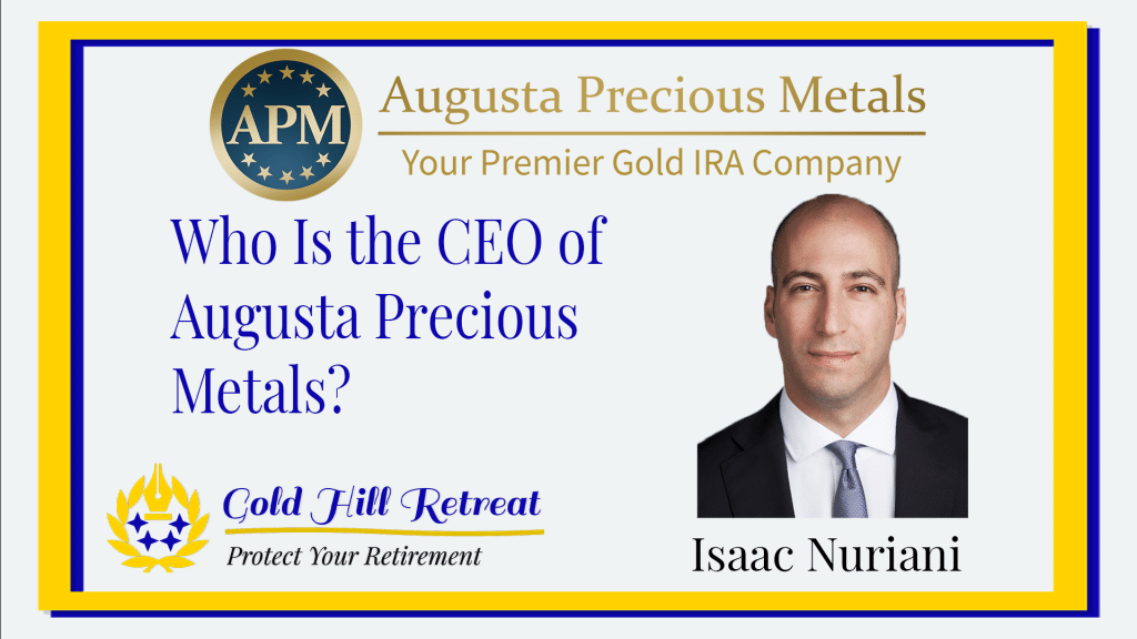 Augusta Precious Metals Leadership Isaac Nuriani