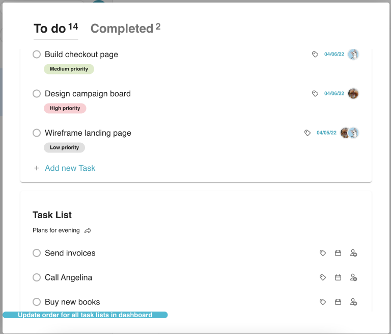You will see a general list of all your tasks. Here you can also mark tasks as completed, assign responsible members, add labels and set deadlines, edit the task list & task name or add a new task (in the same way as you do from inside the page).