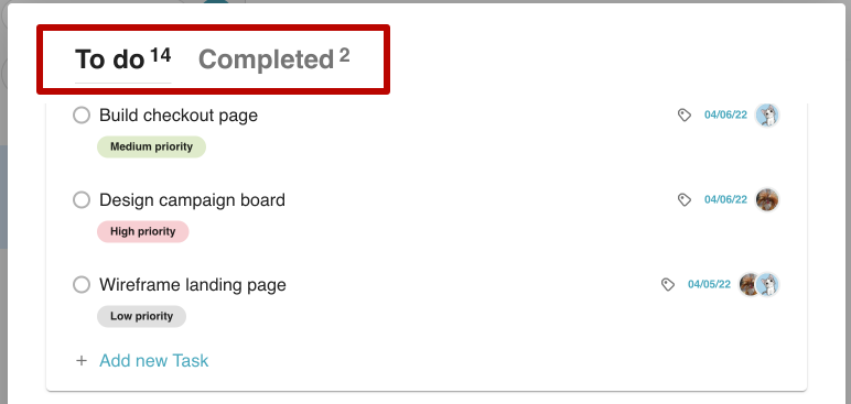 Completed and uncompleted tasks are separated in the dashboard. Use the tabs on the top to navigate between them.