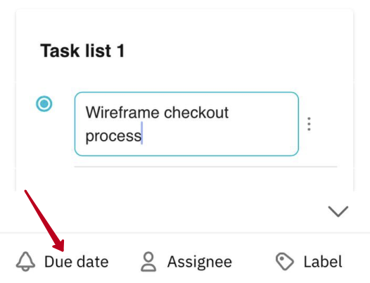 To add a deadline to a task, click on the Due date on the actions panel.