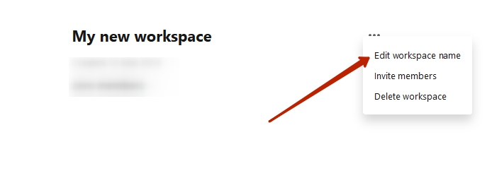 Tap on the workspace menu and select Manage workspaces. Next, click on the rename button and enter a new name.