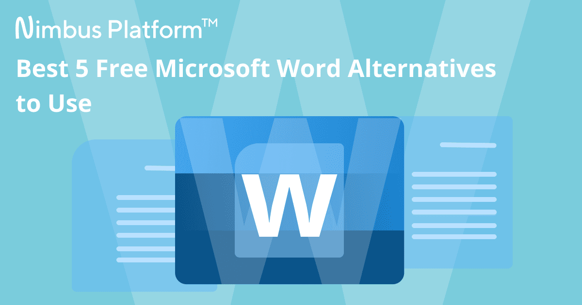 Microsoft Word Alternatives: Top 5 Free Tools for Writing - Nimbus Platform