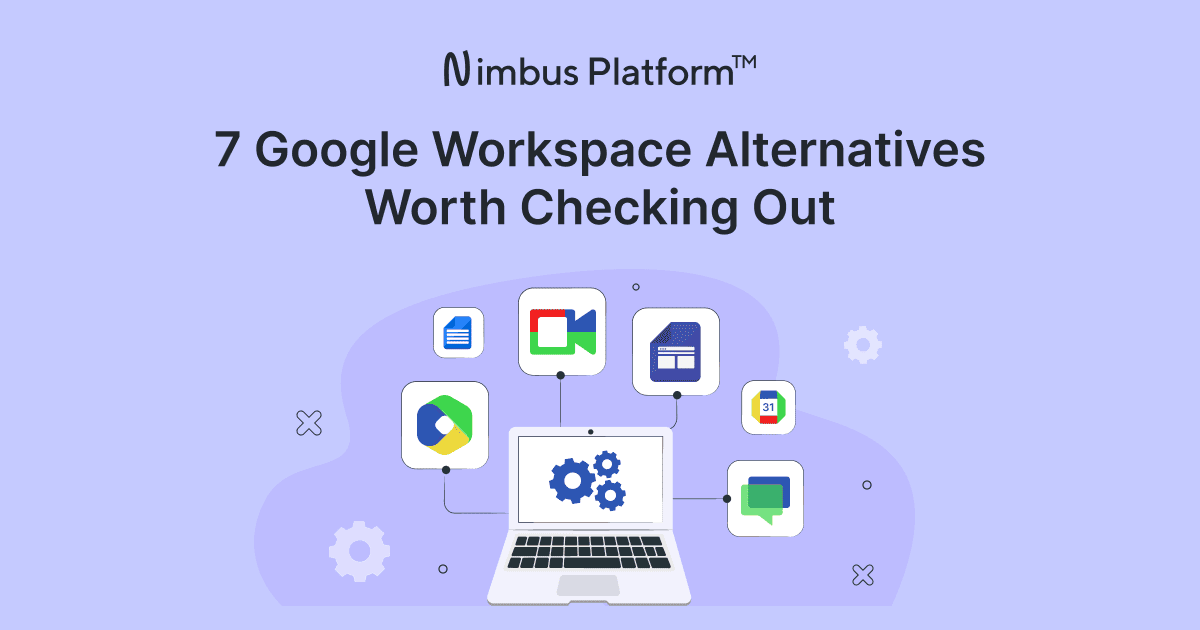 7 Google Workspace (G-Suite) Alternatives In 2023 - Nimbus Platform ...