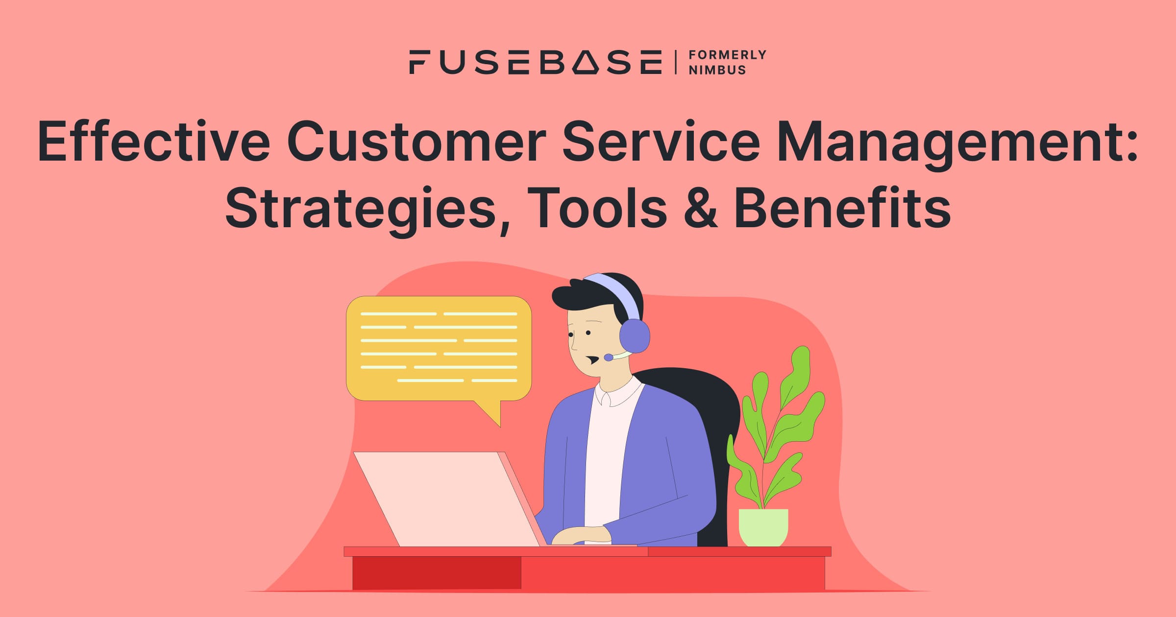 optimizing-customer-service-management-for-your-needs-fusebase