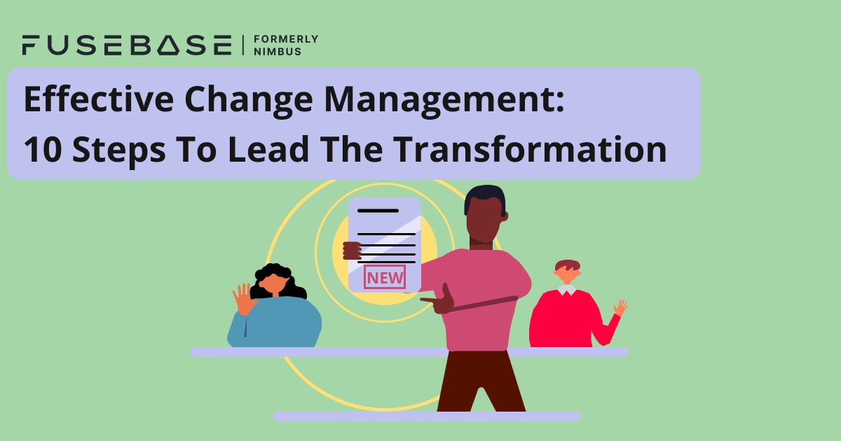 10 Steps To Effective Change Management For Team Leaders ﻿ - FuseBase ...