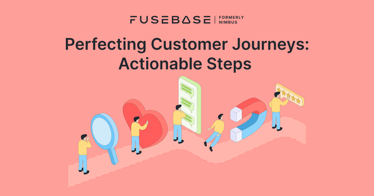 Best 10 Tips To Improve Customer Journey - FuseBase (Formerly Nimbus)